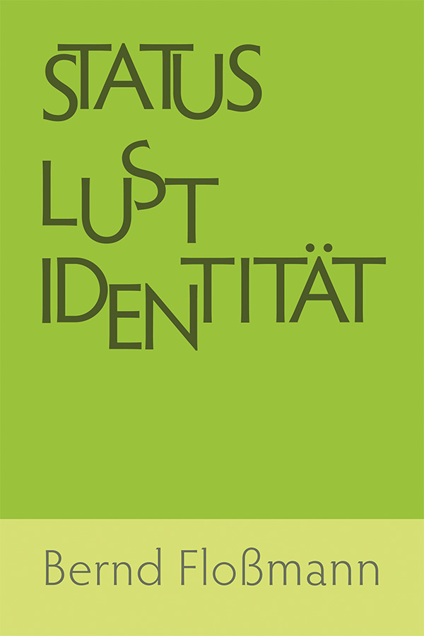 Bernd Floßmann: Status-Lust-Identität